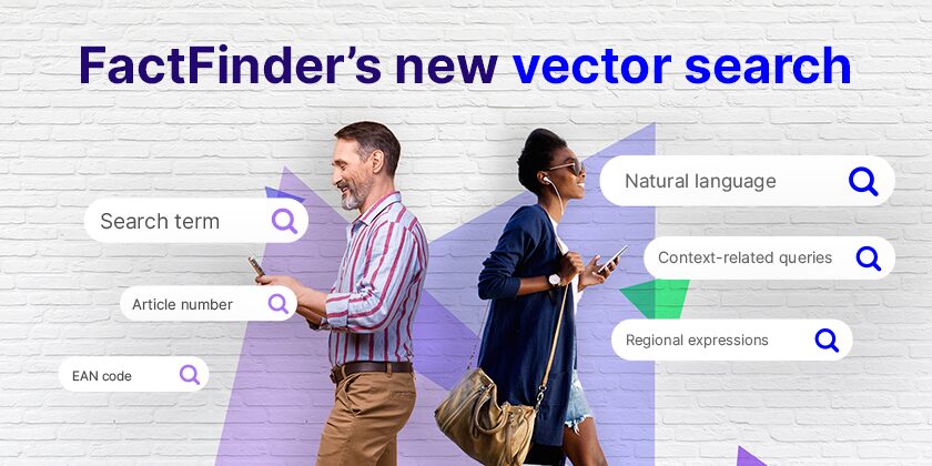 A middle-aged man and woman in her 20s interacting on their smartphones typing different queries into the eCommerce site search - the young woman uses natural language, context-related queries and regional expressions, all of which vector search can interpret. The older man uses exact keywords, product numbers and EAN codes, all better for keyword search. Above the people is the title: FactFinder's new vector search